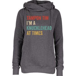 IM A Knucklehead At Times Tim Walz Debate Womens Funnel Neck Pullover Hood