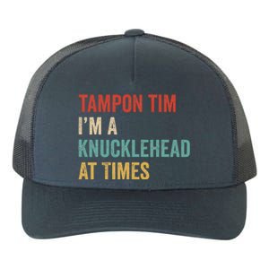 IM A Knucklehead At Times Tim Walz Debate Yupoong Adult 5-Panel Trucker Hat