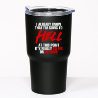 I Already Know That I’m Going To Hell At This Point It’s Really Go Big Or Go Hom Tumbler