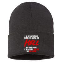 I Already Know That I’m Going To Hell At This Point It’s Really Go Big Or Go Hom Sustainable Knit Beanie