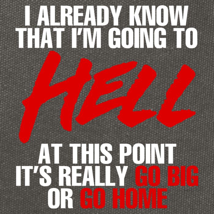 I Already Know That I’m Going To Hell At This Point It’s Really Go Big Or Go Hom Cotton Canvas Backpack