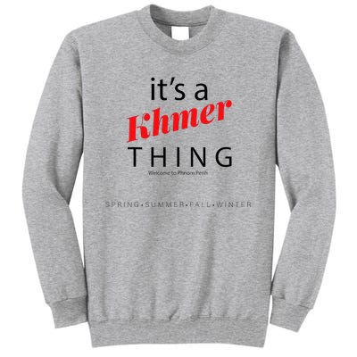 ItS A Khmer Thing – Celebrate Cambodian Culture & Travel Tall Sweatshirt