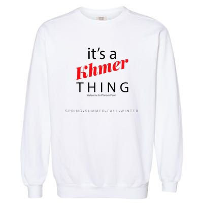 ItS A Khmer Thing – Celebrate Cambodian Culture & Travel Garment-Dyed Sweatshirt