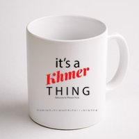 ItS A Khmer Thing – Celebrate Cambodian Culture & Travel Coffee Mug