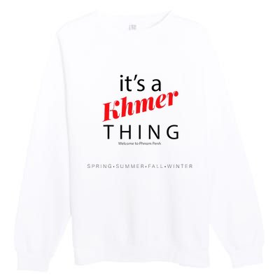 ItS A Khmer Thing – Celebrate Cambodian Culture & Travel Premium Crewneck Sweatshirt