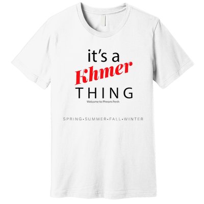 ItS A Khmer Thing – Celebrate Cambodian Culture & Travel Premium T-Shirt