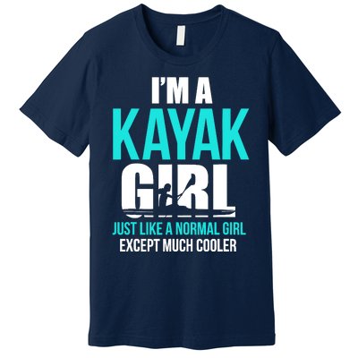 IM A Kayak Girl | Funny Kayaking Premium T-Shirt