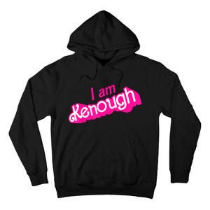 I Am Kenough Funny I Am Kenough Tall Hoodie