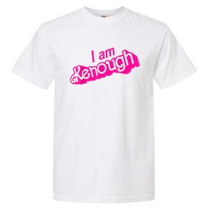 I Am Kenough Funny I Am Kenough Garment-Dyed Heavyweight T-Shirt