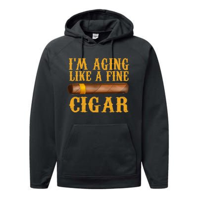 Im Aging Like A Fine Cigar Fathers Day Dad Performance Fleece Hoodie