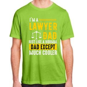 Im A Lawyer Dad Like A Normal Dad Just Much Cooler Funny Gift Adult ChromaSoft Performance T-Shirt