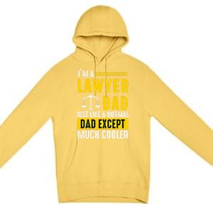 Im A Lawyer Dad Like A Normal Dad Just Much Cooler Funny Gift Premium Pullover Hoodie