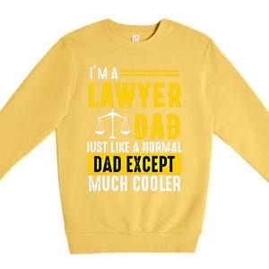 Im A Lawyer Dad Like A Normal Dad Just Much Cooler Funny Gift Premium Crewneck Sweatshirt