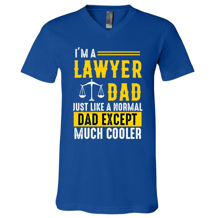 Im A Lawyer Dad Like A Normal Dad Just Much Cooler Funny Gift V-Neck T-Shirt