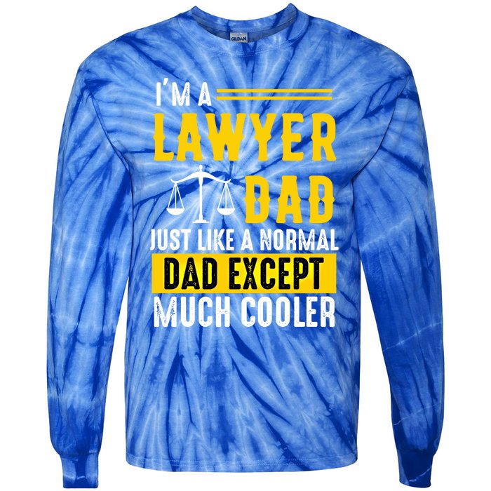 Im A Lawyer Dad Like A Normal Dad Just Much Cooler Funny Gift Tie-Dye Long Sleeve Shirt