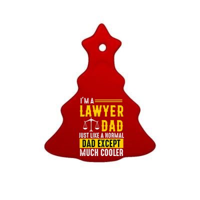 Im A Lawyer Dad Like A Normal Dad Just Much Cooler Funny Gift Ceramic Tree Ornament