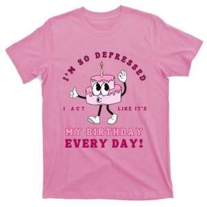 I Act Like Its My Birthday Every Day Funny Lyrics Ttpd T-Shirt