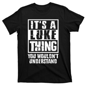 It's A Luke Thing You Wouldn't Understand T-Shirt