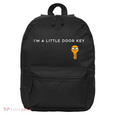 IM A Little Door Key Nerdy Bad Dorky Mom Dad Funny Costume 16 in Basic Backpack