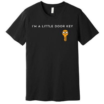 IM A Little Door Key Nerdy Bad Dorky Mom Dad Funny Costume Premium T-Shirt