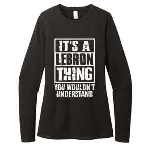 It's A LeBron Thing You Wouldn't Understand  Womens CVC Long Sleeve Shirt