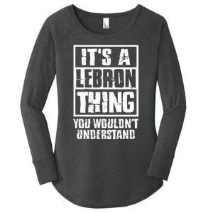 It's A LeBron Thing You Wouldn't Understand  Women's Perfect Tri Tunic Long Sleeve Shirt