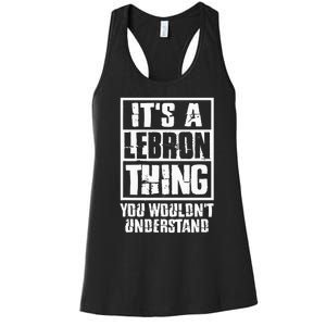 It's A LeBron Thing You Wouldn't Understand  Women's Racerback Tank