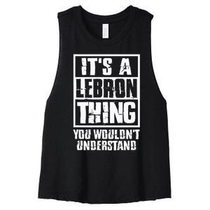 It's A LeBron Thing You Wouldn't Understand  Women's Racerback Cropped Tank