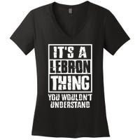 It's A LeBron Thing You Wouldn't Understand  Women's V-Neck T-Shirt