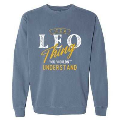 ItS A Leo Thing Zodiac Sign Astrology Birthday Horoscope Garment-Dyed Sweatshirt