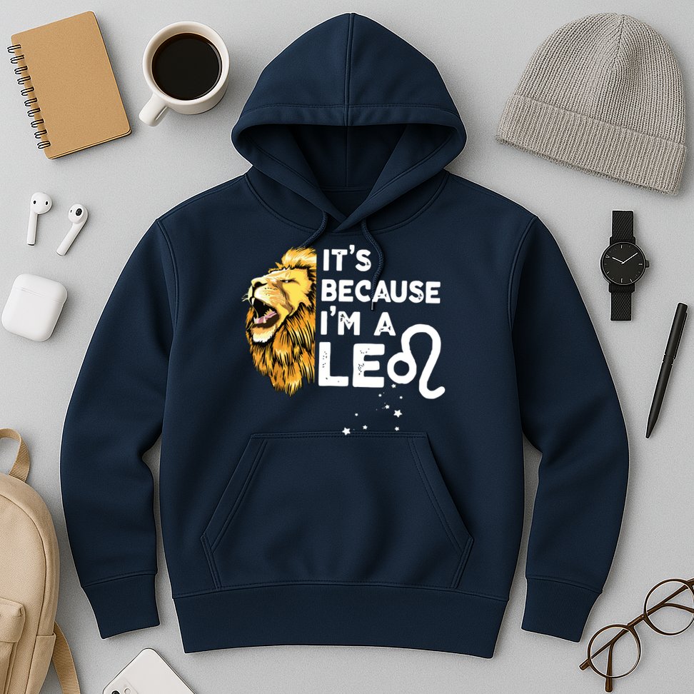 Im A Leo Zodiac Sign Astrology July August Birthday Leo Hoodie