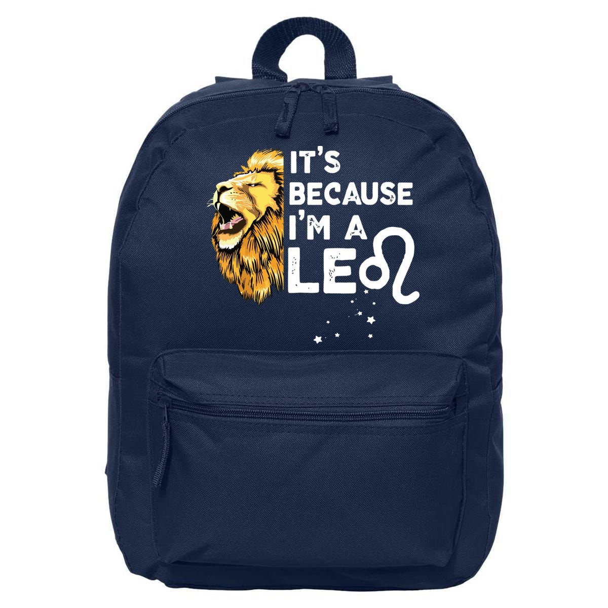 Im A Leo Zodiac Sign Astrology July August Birthday Leo 16 in Basic Backpack