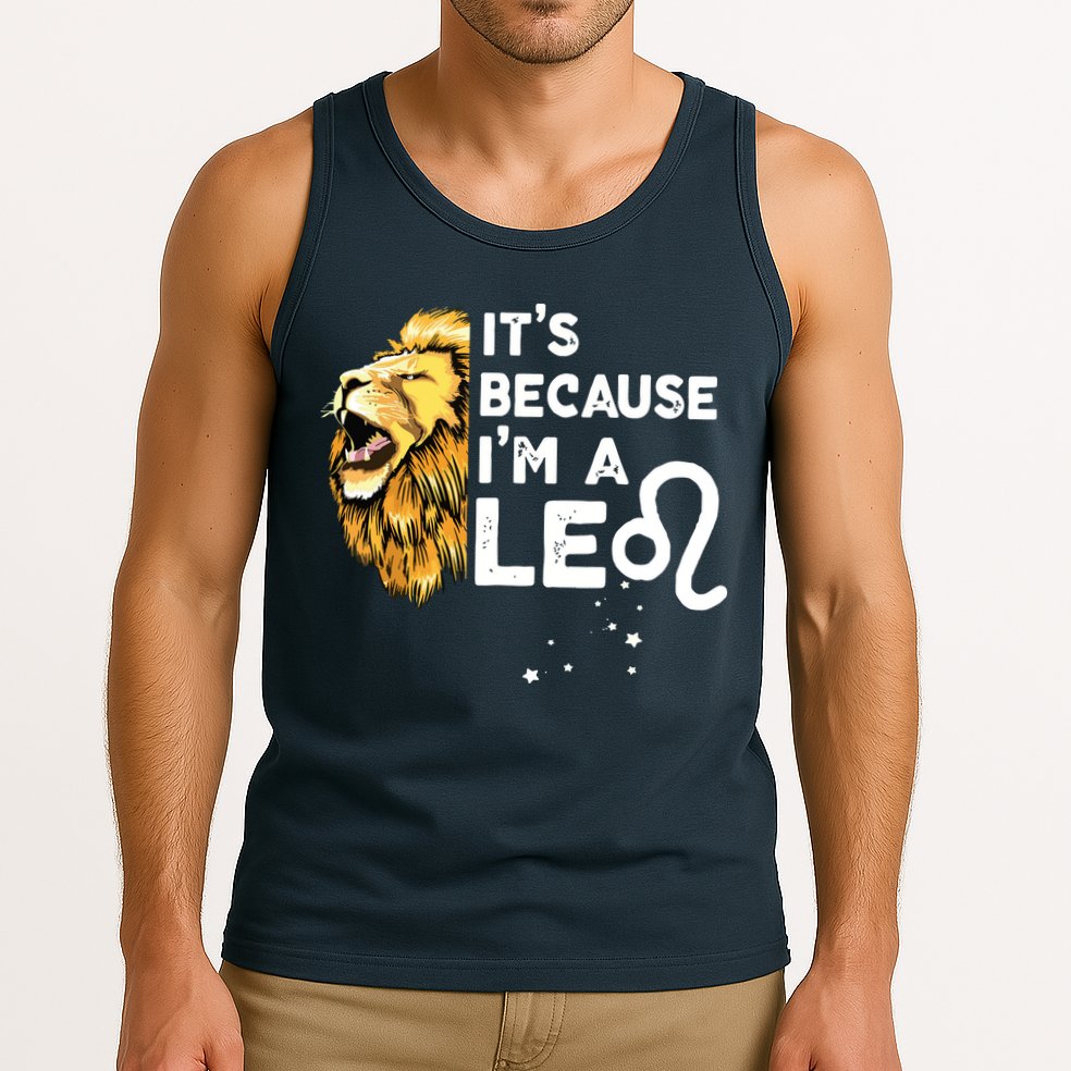 Im A Leo Zodiac Sign Astrology July August Birthday Leo Tank Top