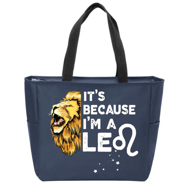 Im A Leo Zodiac Sign Astrology July August Birthday Leo Zip Tote Bag