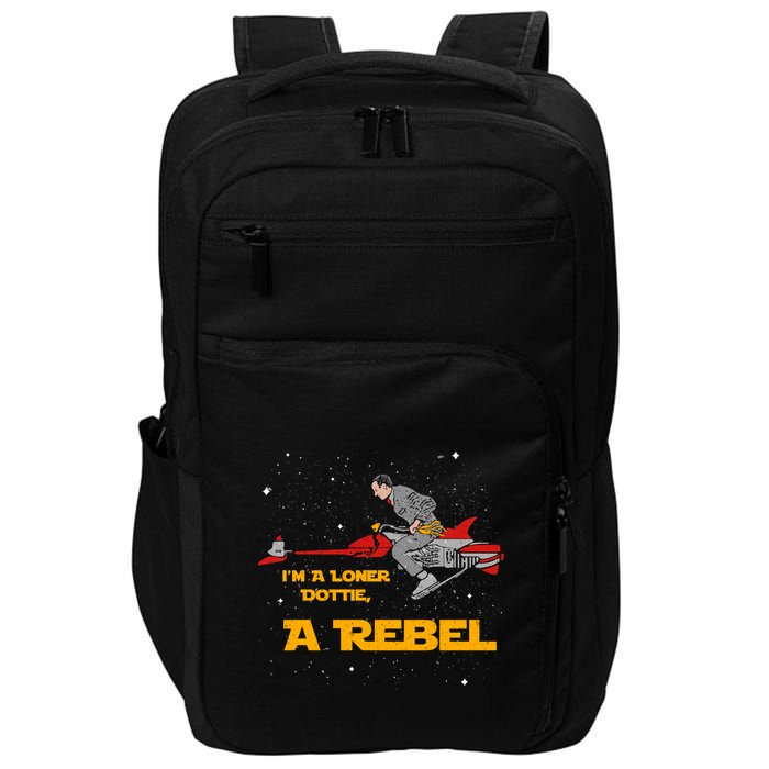 I’M A Loner Dottie A Rebel Pee Wee’S Big Adventure Mashup Impact Tech Backpack