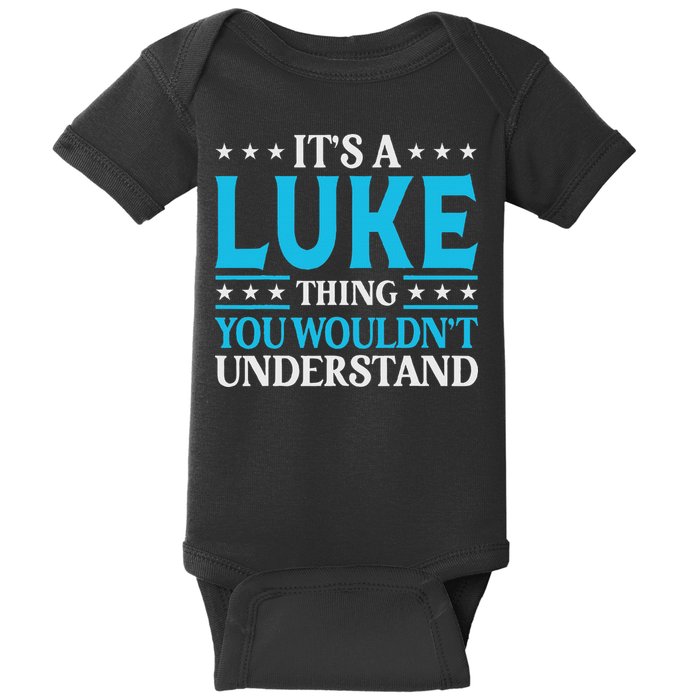 It's A Luke Thing Wouldn't Understand Personal Name Luke Baby Bodysuit
