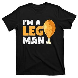 I'm A Leg Man Turkey Drumstick Funny Thanksgiving Holiday T-Shirt