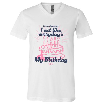 I Act Like Everydays My Birthday Ttpd V-Neck T-Shirt