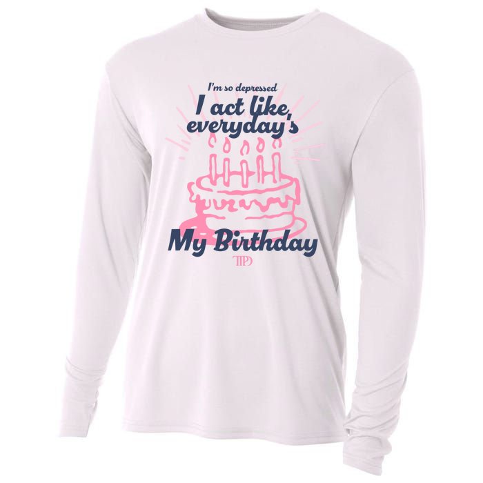 I Act Like Everydays My Birthday Ttpd Cooling Performance Long Sleeve Crew