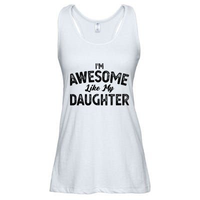 IM Awesome Like My Daughter Daughter Ladies Essential Flowy Tank