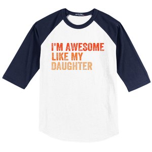 IM Awesome Like My Daughter Retro Funny Fathers Day Baseball Sleeve Shirt