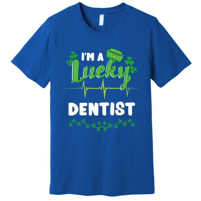 Im A Lucky Dentist St Patricks Day Great Gift Premium T-Shirt