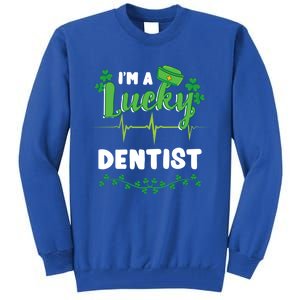 Im A Lucky Dentist St Patricks Day Great Gift Tall Sweatshirt