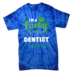 Im A Lucky Dentist St Patricks Day Great Gift Tie-Dye T-Shirt