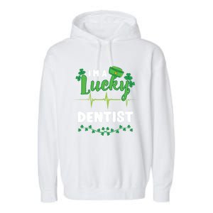 Im A Lucky Dentist St Patricks Day Great Gift Garment-Dyed Fleece Hoodie