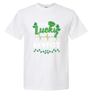 Im A Lucky Dentist St Patricks Day Great Gift Garment-Dyed Heavyweight T-Shirt