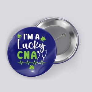 Im A Lucky Cna Certified Nursing Assistant Medical Gift Button