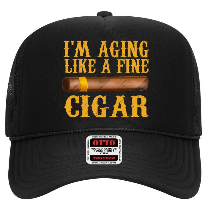 Im Aging Like A Fine Cigar Funny Fathers Day Dad Gift Idea High Crown Mesh Back Trucker Hat