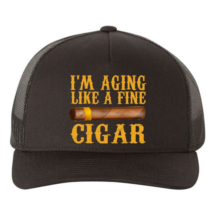 Im Aging Like A Fine Cigar Funny Fathers Day Dad Gift Idea Yupoong Adult 5-Panel Trucker Hat