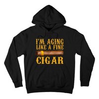 Im Aging Like A Fine Cigar Funny Fathers Day Dad Gift Idea Hoodie